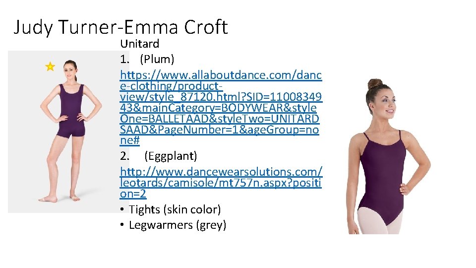 Judy Turner-Emma Croft Unitard 1. (Plum) https: //www. allaboutdance. com/danc e-clothing/productview/style_87120. html? SID=11008349 43&main.