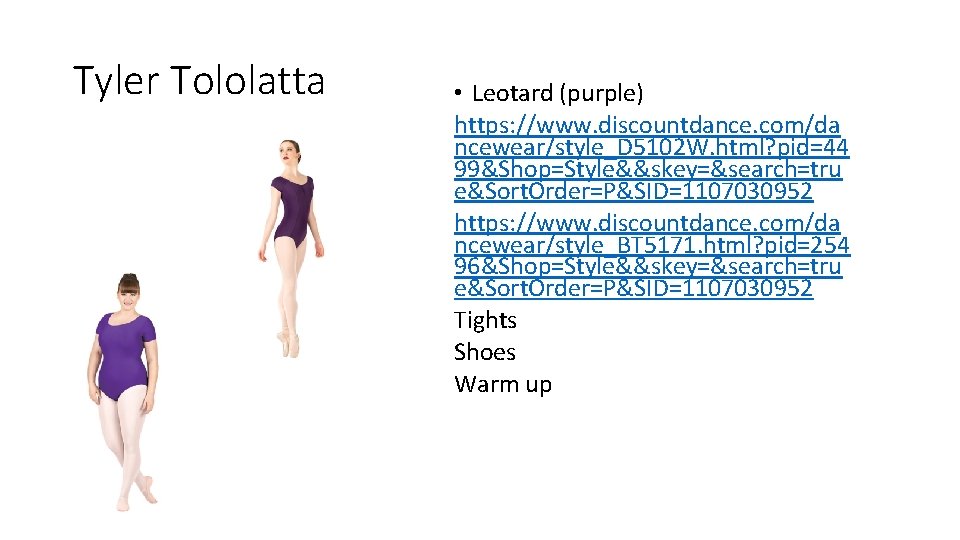 Tyler Tololatta • Leotard (purple) https: //www. discountdance. com/da ncewear/style_D 5102 W. html? pid=44