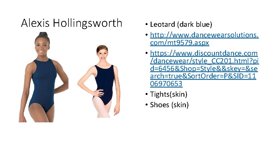 Alexis Hollingsworth • Leotard (dark blue) • http: //www. dancewearsolutions. com/mt 9579. aspx •