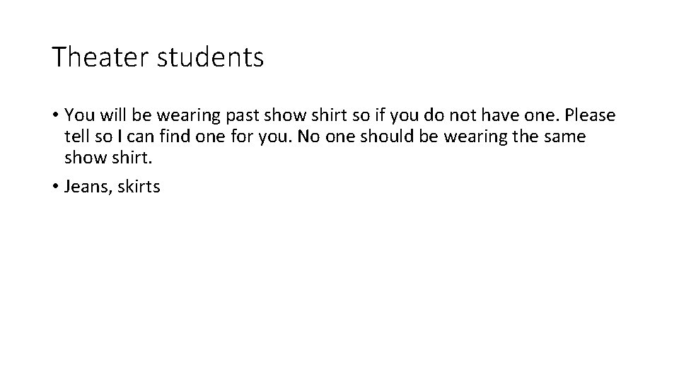 Theater students • You will be wearing past show shirt so if you do