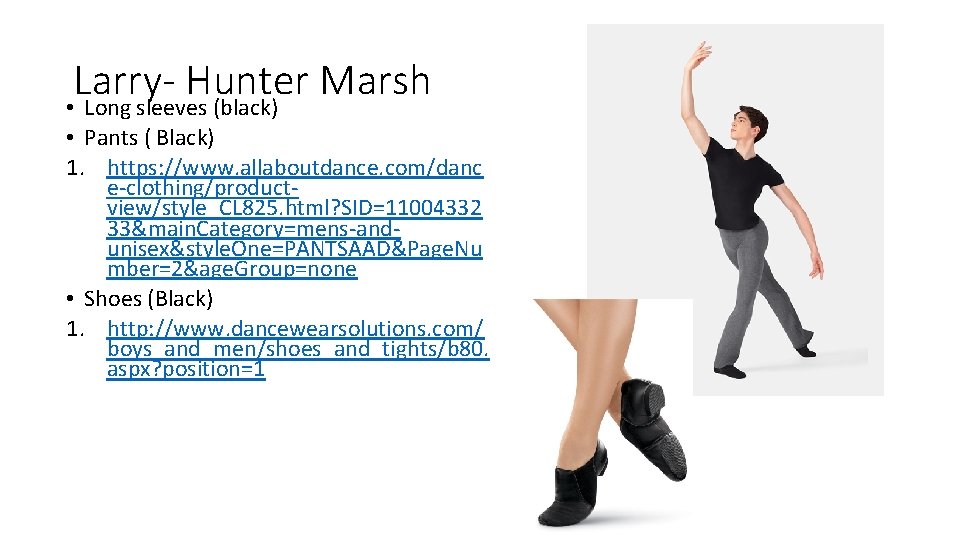 Larry- Hunter Marsh • Long sleeves (black) • Pants ( Black) 1. https: //www.