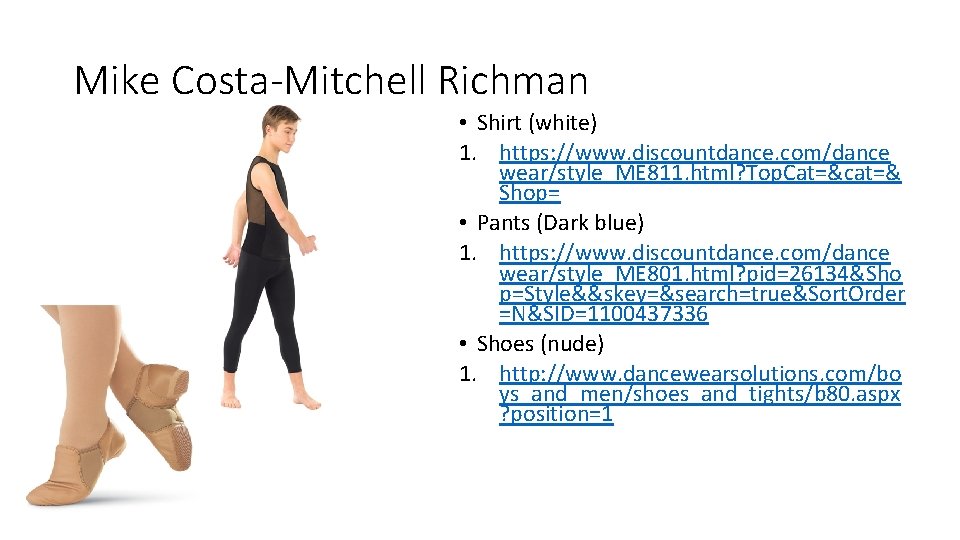 Mike Costa-Mitchell Richman • Shirt (white) 1. https: //www. discountdance. com/dance wear/style_ME 811. html?