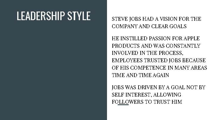 LEADERSHIP STYLE STEVE JOBS HAD A VISION FOR THE COMPANY AND CLEAR GOALS HE