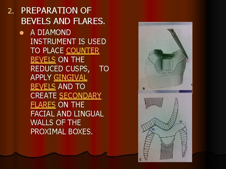 2. PREPARATION OF BEVELS AND FLARES. l A DIAMOND INSTRUMENT IS USED TO PLACE