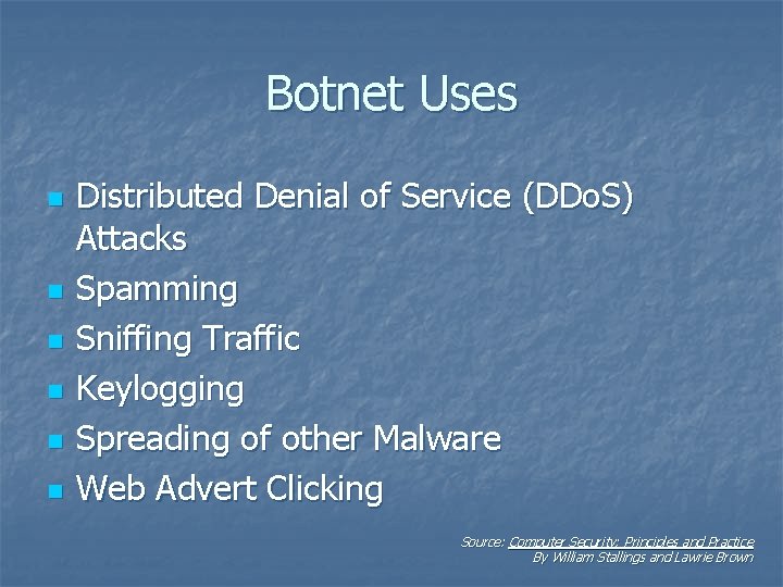 Botnet Uses n n n Distributed Denial of Service (DDo. S) Attacks Spamming Sniffing