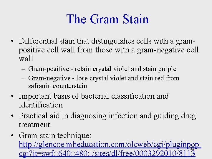 The Gram Stain • Differential stain that distinguishes cells with a grampositive cell wall