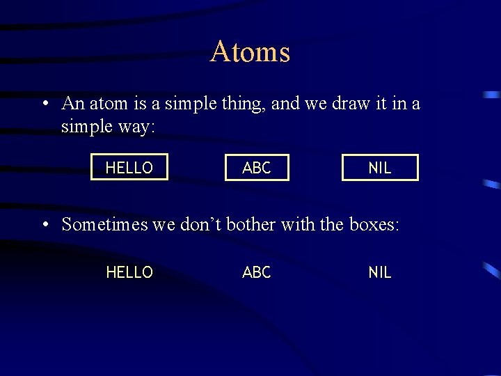 Atoms • An atom is a simple thing, and we draw it in a