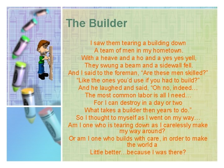 The Builder I saw them tearing a building down A team of men in