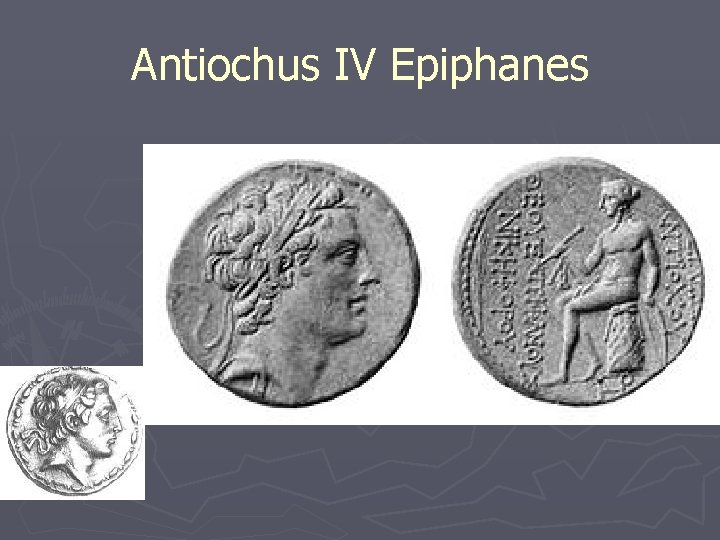 Antiochus IV Epiphanes 