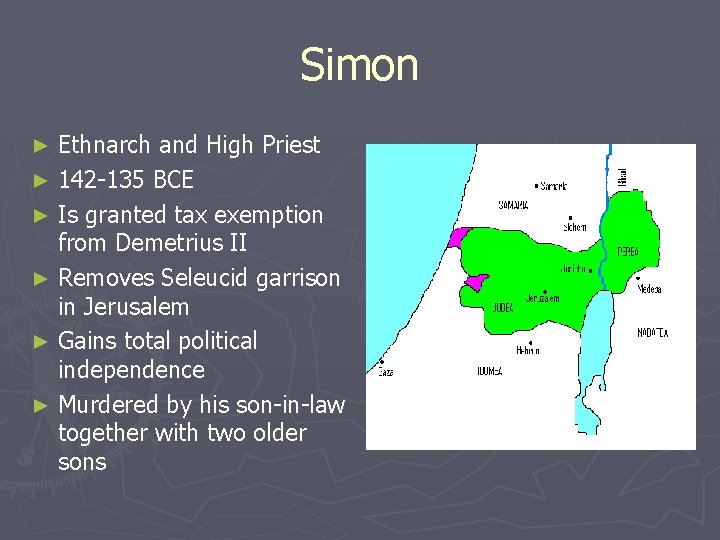 Simon Ethnarch and High Priest ► 142 -135 BCE ► Is granted tax exemption