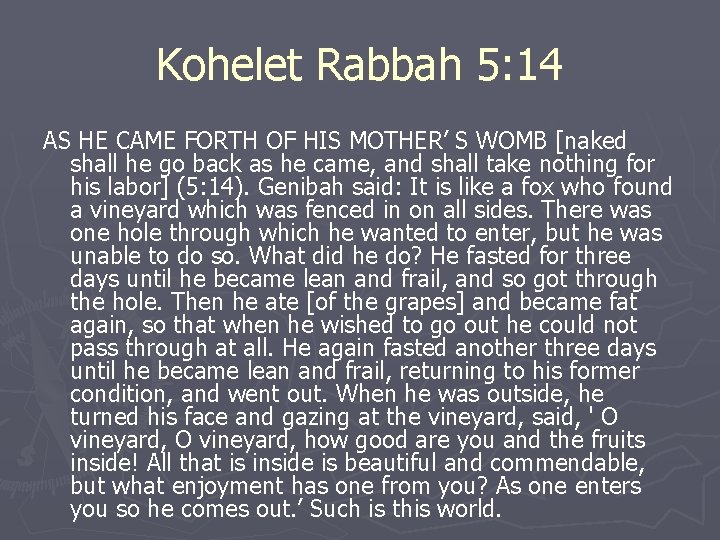 Kohelet Rabbah 5: 14 AS HE CAME FORTH OF HIS MOTHER’ S WOMB [naked