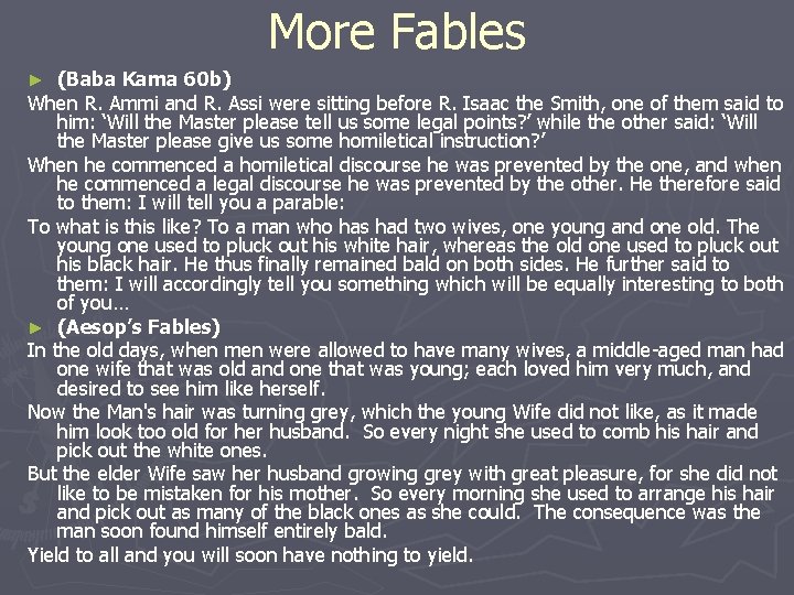 More Fables (Baba Kama 60 b) When R. Ammi and R. Assi were sitting