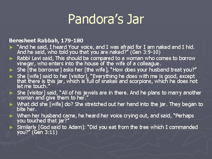 Pandora’s Jar Beresheet Rabbah, 179 -180 ► “And he said, I heard Your voice,