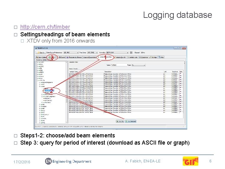Logging database � � http: //cern. ch/timber Settings/readings of beam elements � XTDV only
