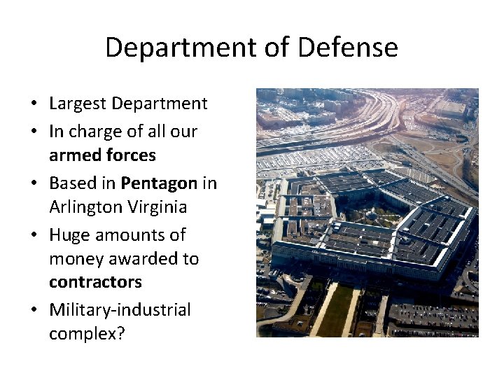 Department of Defense • Largest Department • In charge of all our armed forces
