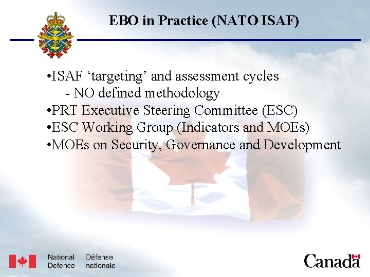 USJFCOM/J 9/JPP/MNE Unclassified EBO in Practice (NATO ISAF) • ISAF ‘targeting’ and assessment cycles