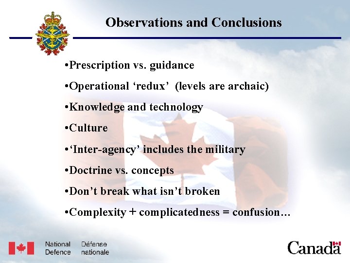 USJFCOM/J 9/JPP/MNE Unclassified Observations and Conclusions • Prescription vs. guidance • Operational ‘redux’ (levels