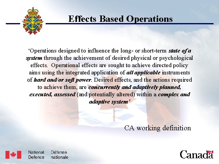 USJFCOM/J 9/JPP/MNE Unclassified Effects Based Operations ‘Operations designed to influence the long- or short-term