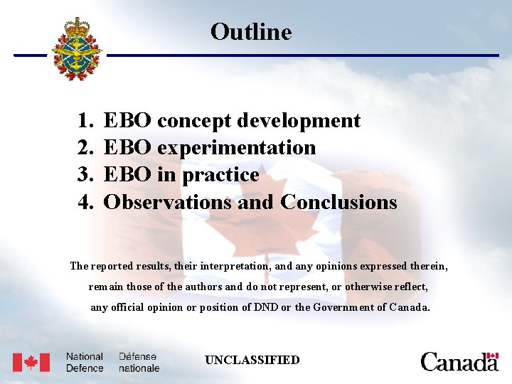 USJFCOM/J 9/JPP/MNE Unclassified Outline 1. 2. 3. 4. EBO concept development EBO experimentation EBO