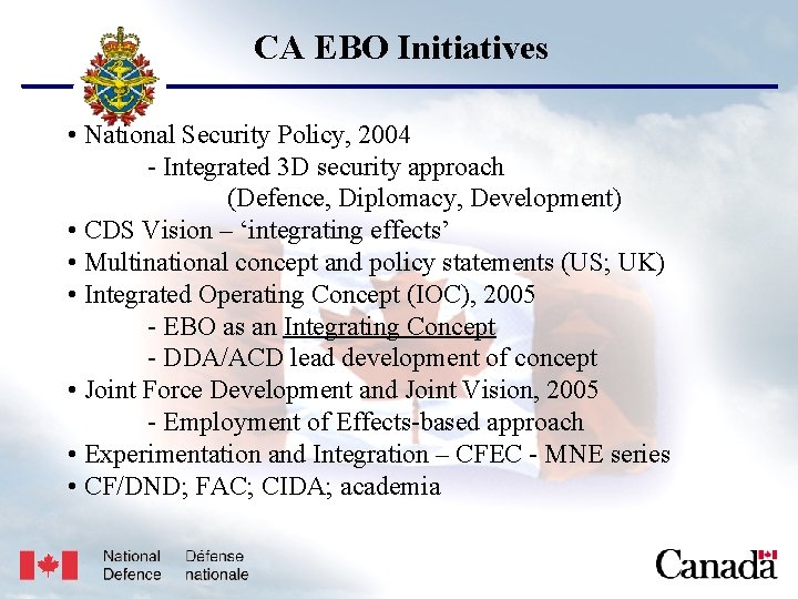 USJFCOM/J 9/JPP/MNE Unclassified CA EBO Initiatives • National Security Policy, 2004 - Integrated 3
