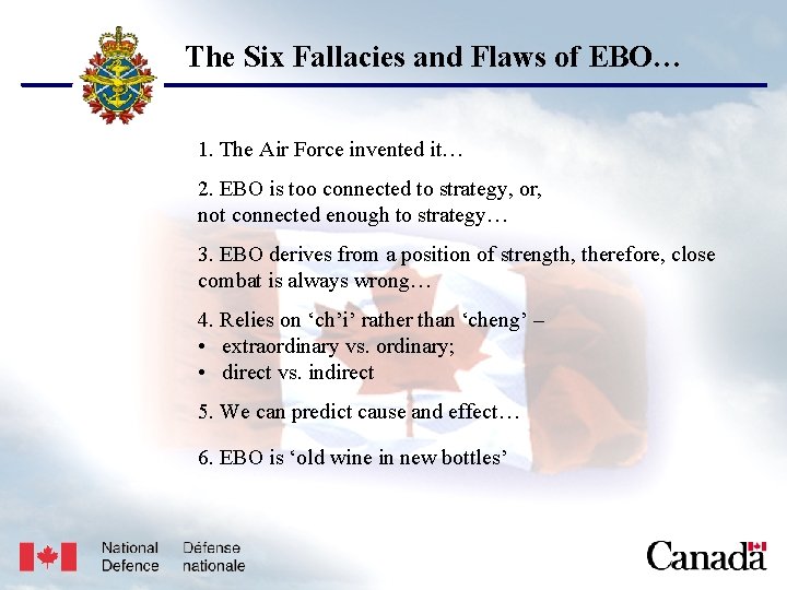 USJFCOM/J 9/JPP/MNE Unclassified The Six Fallacies and Flaws of EBO… 1. The Air Force