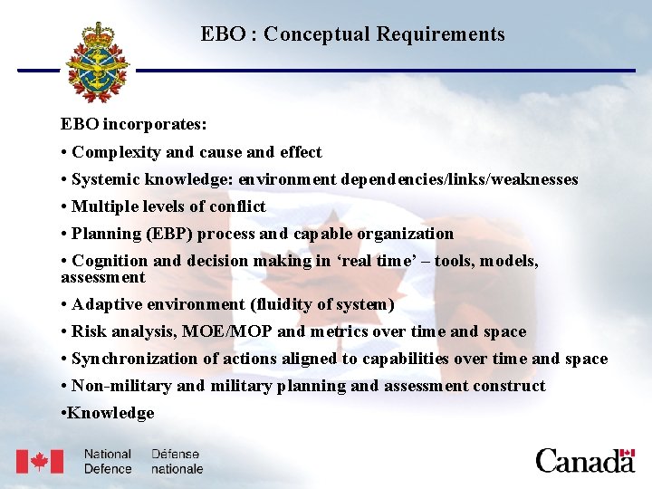 USJFCOM/J 9/JPP/MNE Unclassified EBO : Conceptual Requirements EBO incorporates: • Complexity and cause and