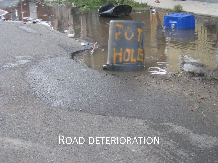 ROAD DETERIORATION 