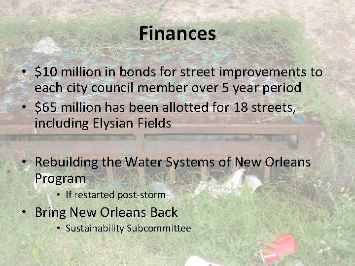 Finances • $10 million in bonds for street improvements to each city council member