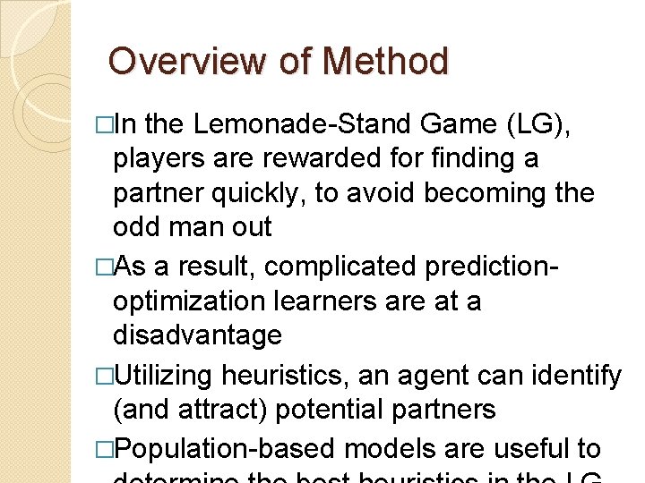 Overview of Method �In the Lemonade-Stand Game (LG), players are rewarded for finding a