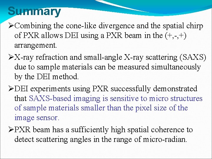 Summary Combining the cone-like divergence and the spatial chirp of PXR allows DEI using