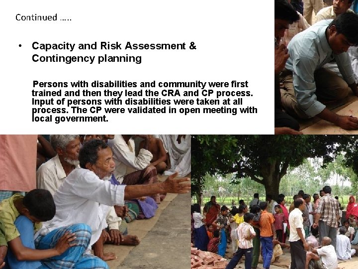 Continued …. . • Capacity and Risk Assessment & Contingency planning Persons with disabilities