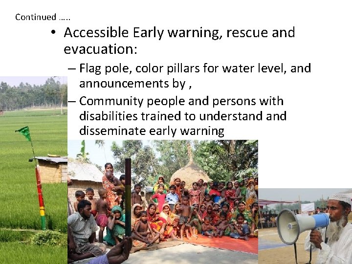 Continued …. . • Accessible Early warning, rescue and evacuation: – Flag pole, color