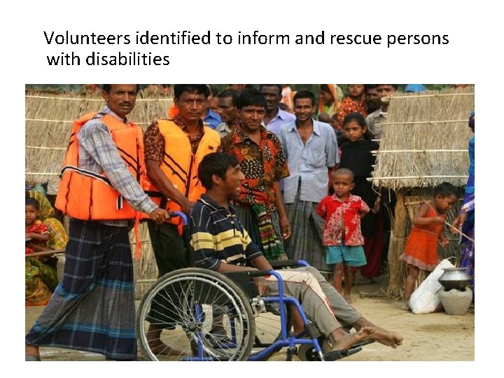 Volunteers identified to inform and rescue persons with disabilities 