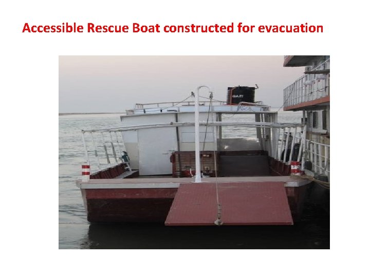 Accessible Rescue Boat constructed for evacuation 