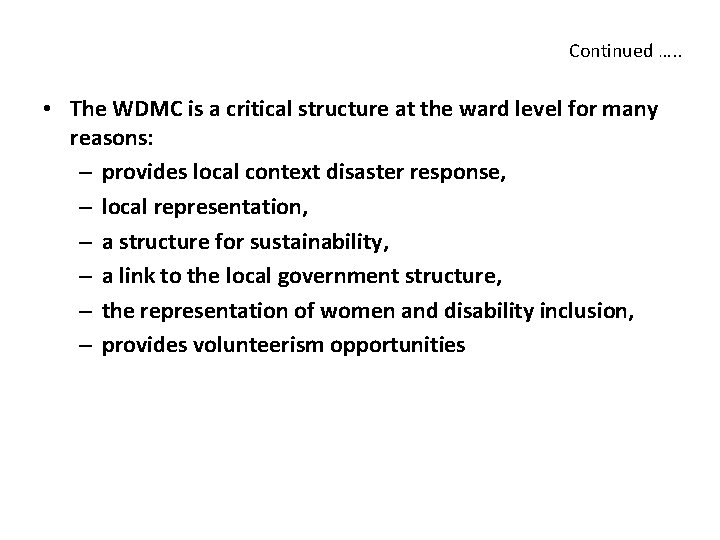 Continued …. . • The WDMC is a critical structure at the ward level