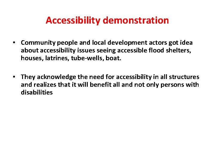 Accessibility demonstration • Community people and local development actors got idea about accessibility issues