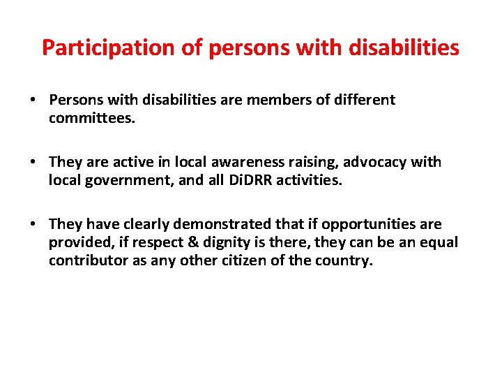 Participation of persons with disabilities • Persons with disabilities are members of different committees.
