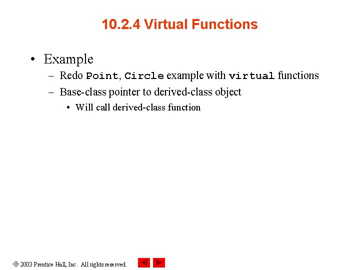 10. 2. 4 Virtual Functions • Example – Redo Point, Circle example with virtual