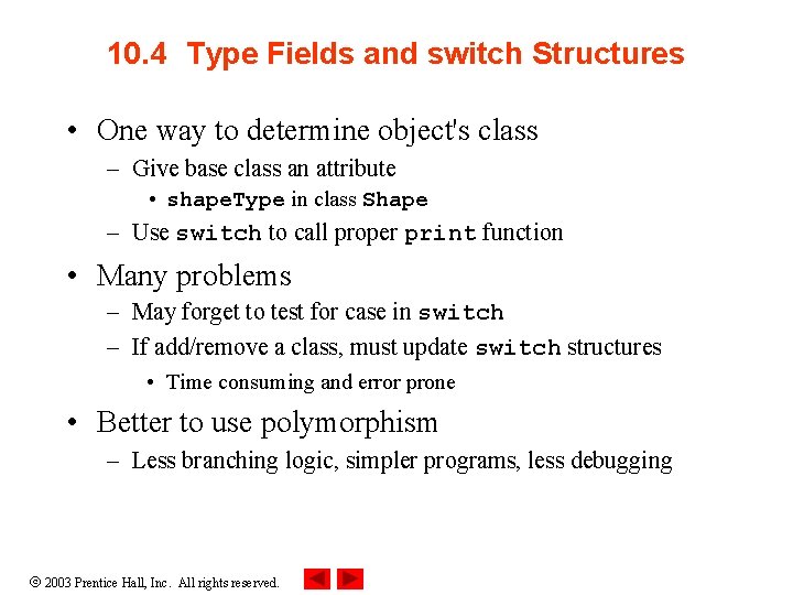 10. 4 Type Fields and switch Structures • One way to determine object's class