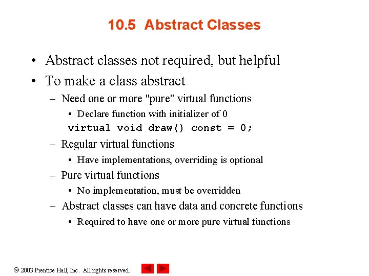 10. 5 Abstract Classes • Abstract classes not required, but helpful • To make