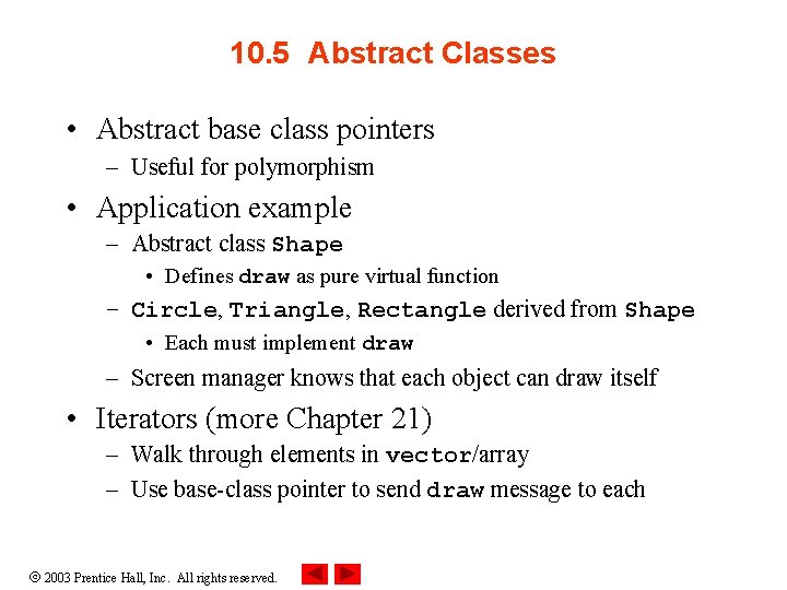 10. 5 Abstract Classes • Abstract base class pointers – Useful for polymorphism •