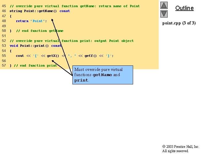 45 46 47 48 // override pure virtual function get. Name: return name of