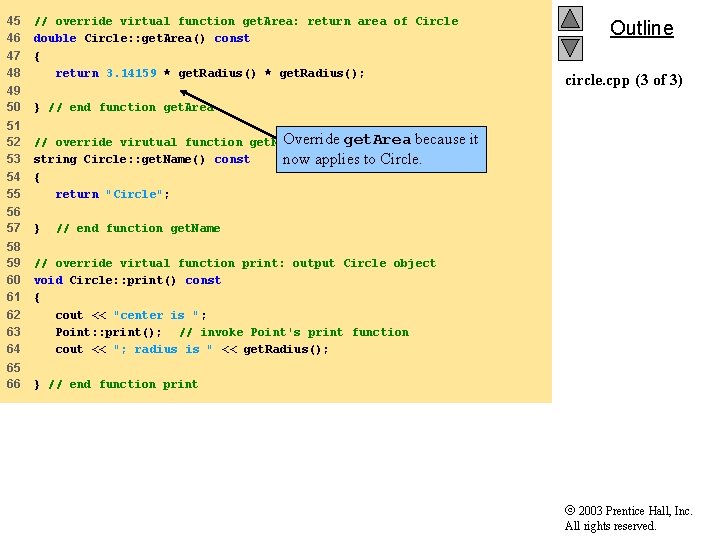 45 46 47 48 // override virtual function get. Area: return area of Circle