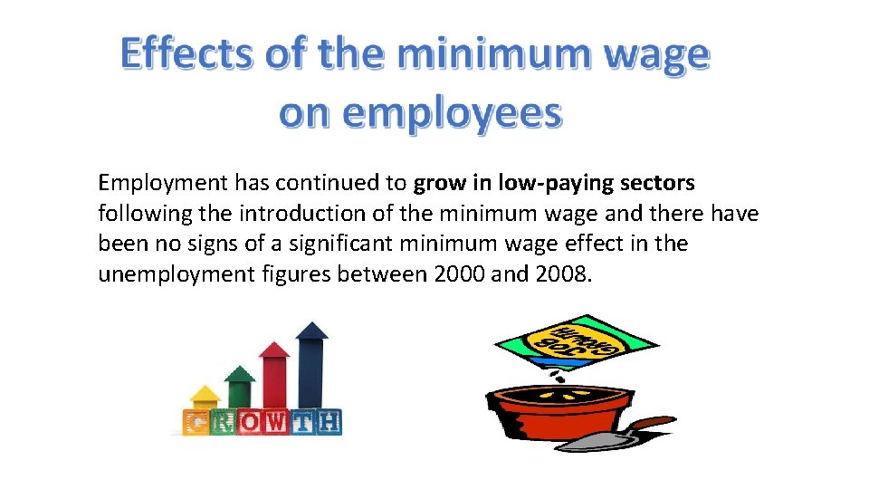 Employment has continued to grow in low-paying sectors following the introduction of the minimum