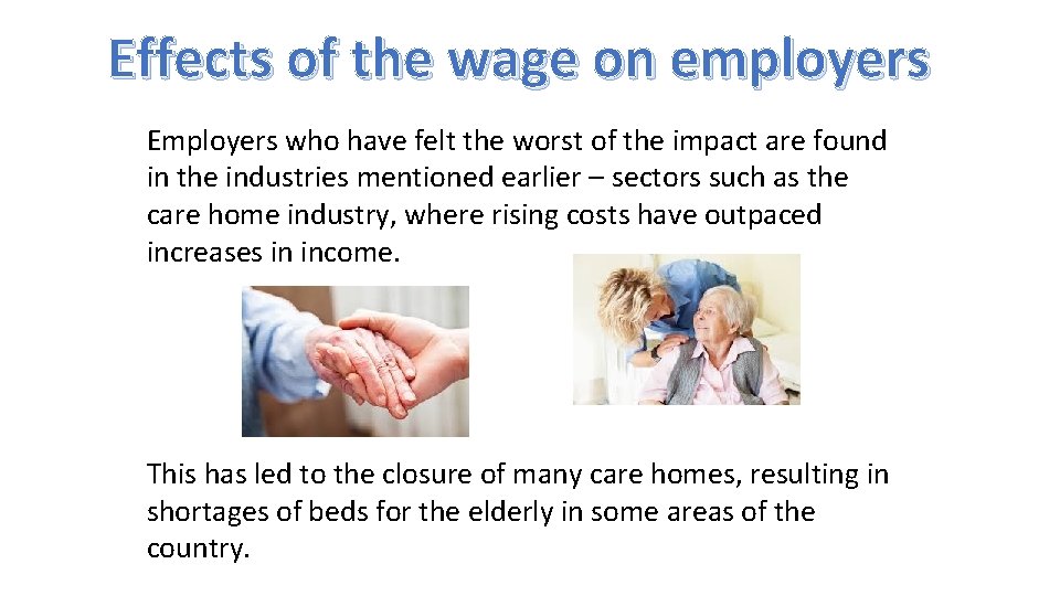 Effects of the wage on employers Employers who have felt the worst of the