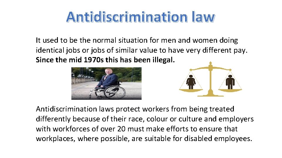 Antidiscrimination law It used to be the normal situation for men and women doing