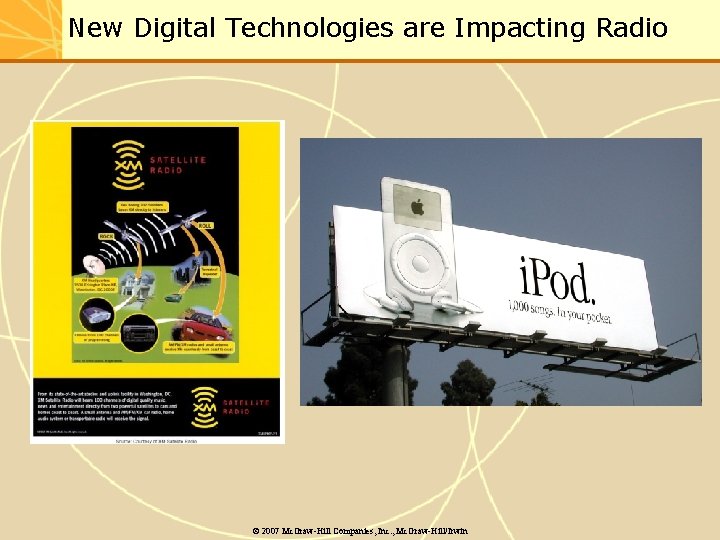 New Digital Technologies are Impacting Radio © 2007 Mc. Graw-Hill Companies, Inc. , Mc.