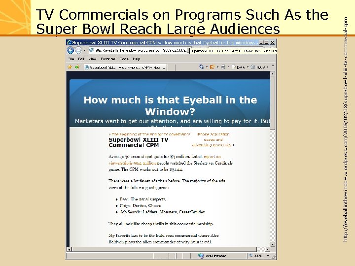 http: //eyeballinthewindow. wordpress. com/2009/02/03/superbowl-xliii-tv-commercial-cpm TV Commercials on Programs Such As the Super Bowl Reach