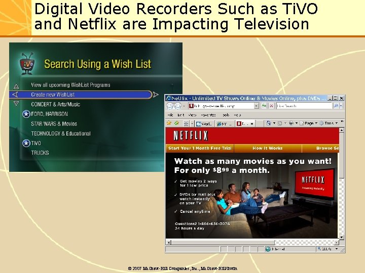 Digital Video Recorders Such as Ti. VO and Netflix are Impacting Television © 2007