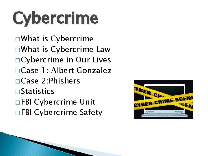 Cybercrime � What is Cybercrime Law � Cybercrime in Our Lives � Case 1: